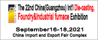 The 22nd China(Guangzhou) Int’l Die casting Foundry & Industrial Furnace Exhibition