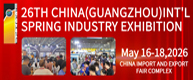 THE 26TH CHINA (GUANGZHOU) INT'L SPRING INDUSTRY EXHIBITION